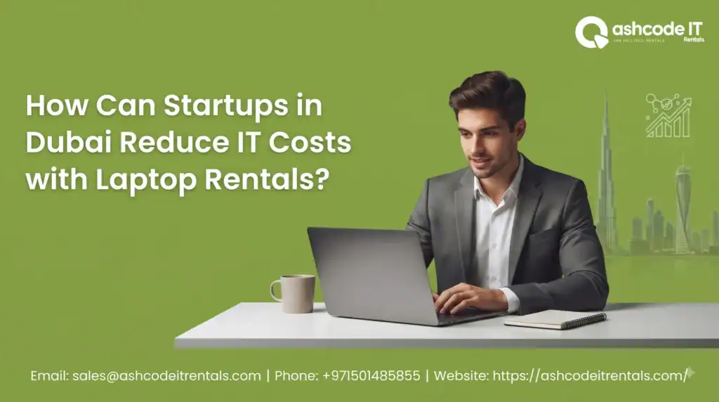 Laptop Rental Dubai for Startups