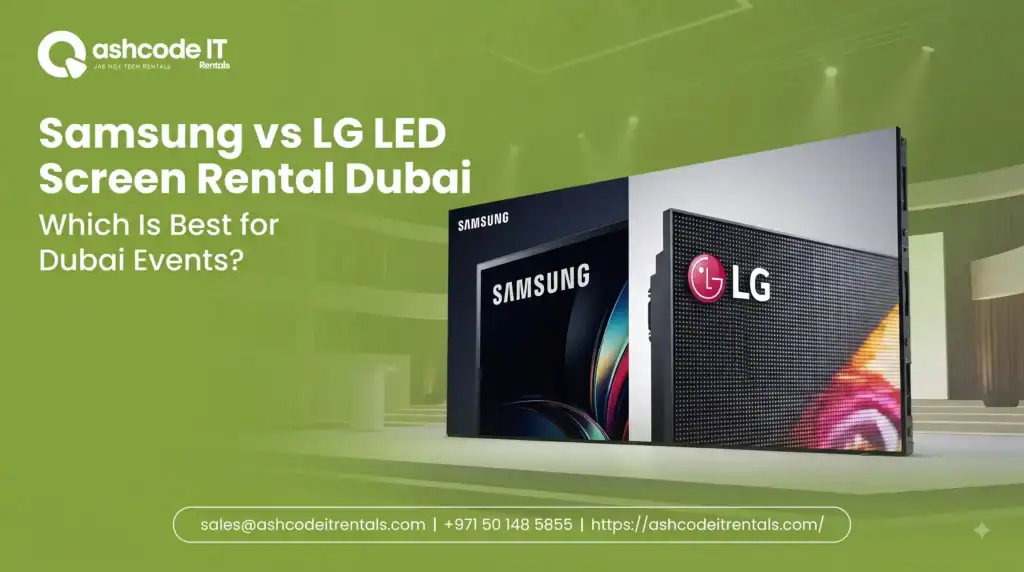 Samsung vs LG LED screen rental Dubai