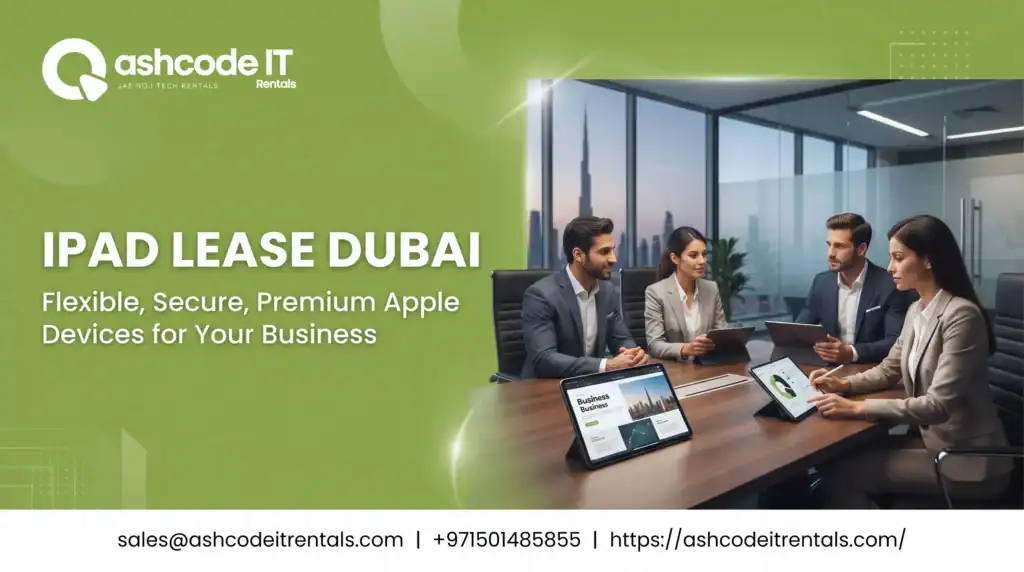 iPad Lease Dubai for businesses